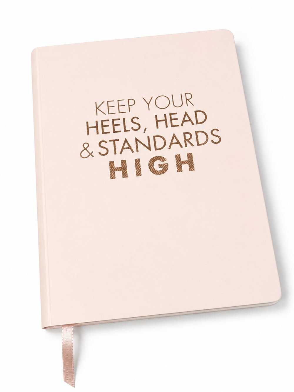 Pink Inspirational Hardcover Notebook - Keep Your Heels, Head & Standards High